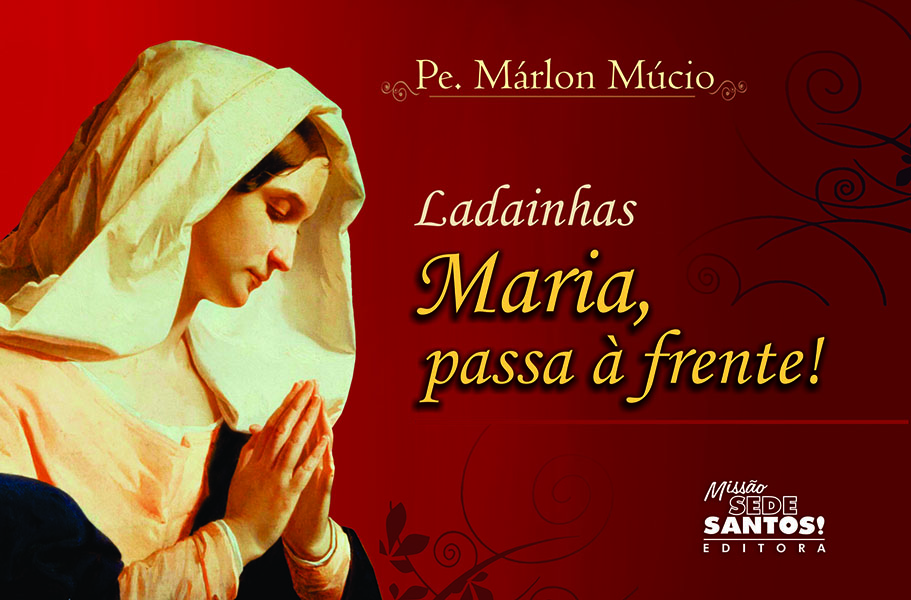 Ladainhas Maria passa à frente!