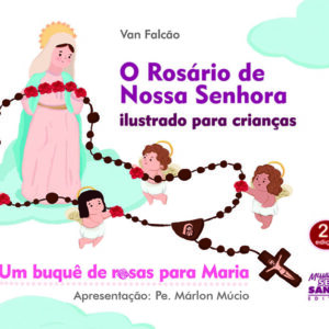 O Rosário de Nossa Senhora Ilustrado para Crianças
