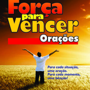 FORÇA PARA VENCER – ORAÇÕES