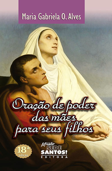 ORAÇÃO DE PODER DAS MÃES PARA SEUS FILHOS