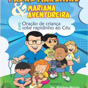 Gibi Padre Marlinho & Mariana Aventureira, em “Oração de criança sobre rapidinho ao Céu”