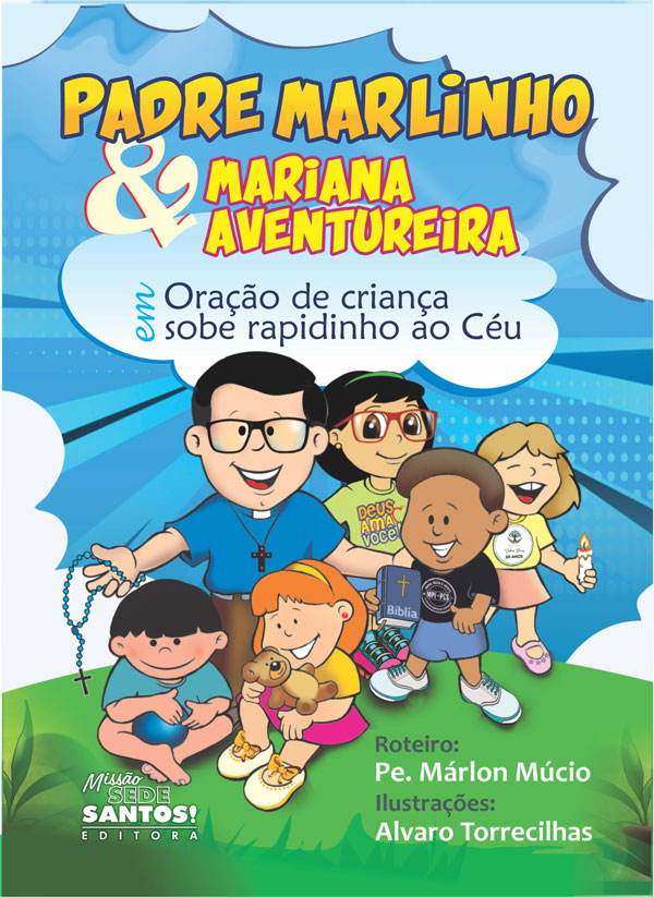 Gibi Padre Marlinho & Mariana Aventureira, em “Oração de criança sobre rapidinho ao Céu”