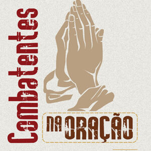 COMBATENTES NA ORAÇÃO