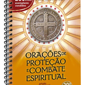 ORAÇÕES DE PROTEÇÃO E COMBATE ESPIRITUAL
