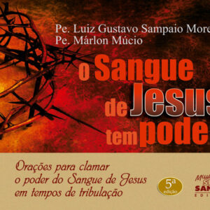 O SANGUE DE JESUS TEM PODER!
