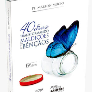 40 dias transformando maldições em bênçãos
