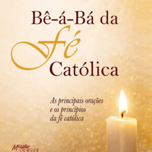 BÊ-Á-BÁ DA FÉ CATÓLICA