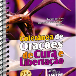COLETÂNEA DE ORAÇÕES DE CURA E LIBERTAÇÃO