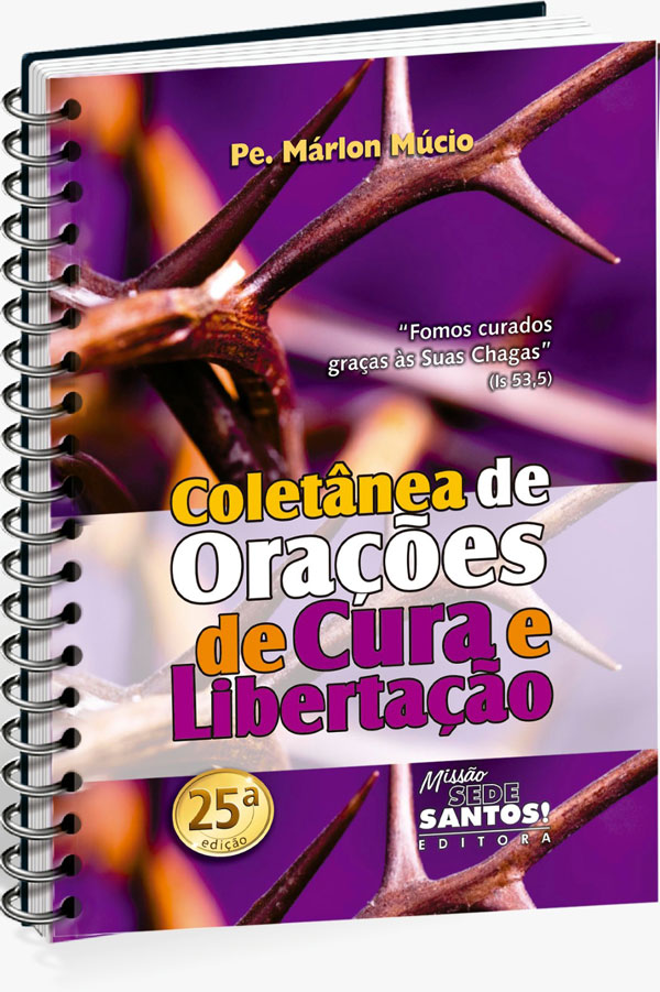 COLETÂNEA DE ORAÇÕES DE CURA E LIBERTAÇÃO