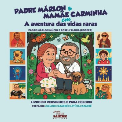 PADRE MÁRLON & MAMÃE CARMINHA EM A AVENTURA DAS VIDAS RARAS