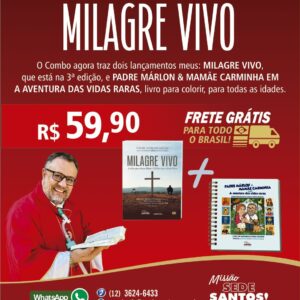 Combo MILAGRE VIVO + PADRE MÁRLON & MAMÃE CARMINHA EM AS AVENTURAS DAS VIDAS RARAS