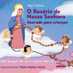O Rosário de Nossa Senhora ilustrado para crianças