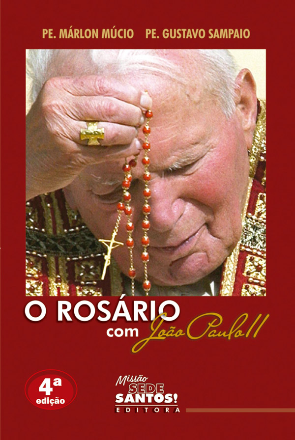 O ROSÁRIO COM JOÃO PAULO II